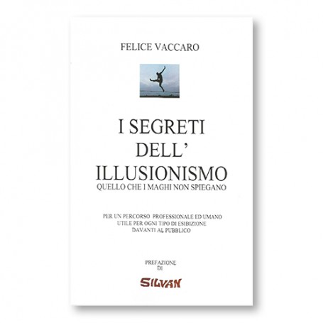 I segreti dell’illusionismo - Libro di Felice Vaccaro