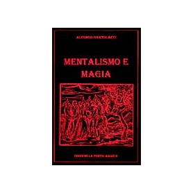 Mentalismo e Magia - di Alfonso Bartolacci - Libro