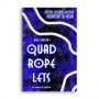 Quad Rope Lets by Hen Fetsch and Elmwood - Trick
