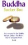 Buddha Sucker Box