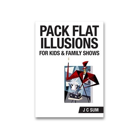 Pack Flat Illusions for Kid's & Family Shows by JC Sum - Book