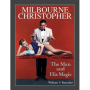 Milbourne Christopher The Man and His Magic by Willaim Rauscher - Book