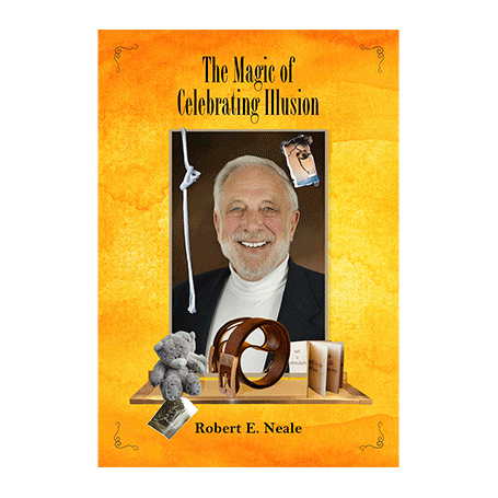 The Magic of Celebrating Illusion by Robert Neale and Larry Hass - Book