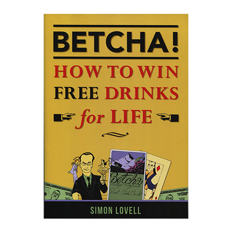BETCHA! (How to Win Free Drinks for Life) by Simon Lovell - Book