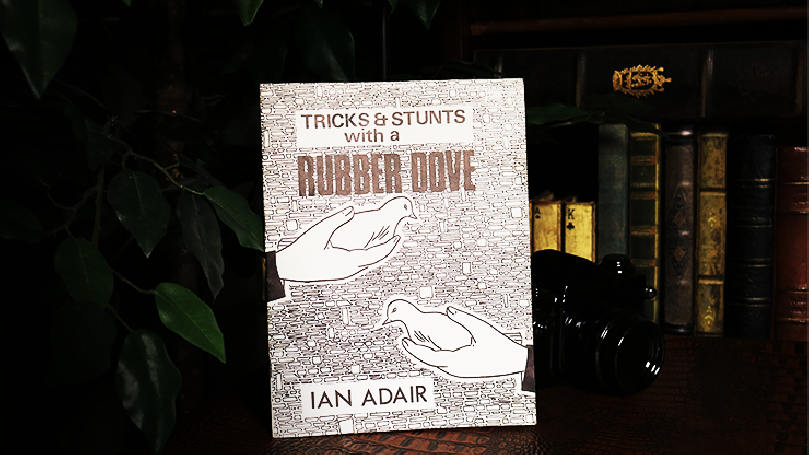 Tricks & Stunts with a Rubber Dove by Ian Adair - Book