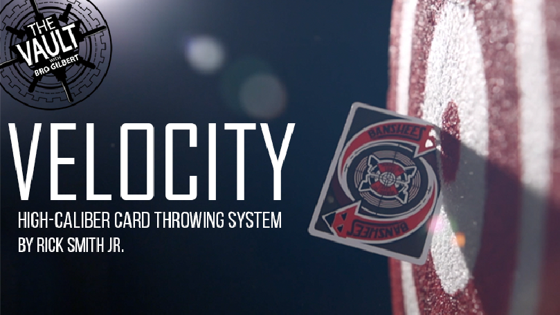 The Vault - Velocity: High-Caliber Card Throwing System by Rick Smith Jr. video DOWNLOAD