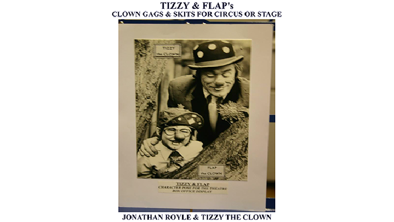 Tizzy & Flap's Clown Gags & Skits for Circus or Stage by Jonathan Royle and Tizzy The Clown Mixed Media DOWNLOAD