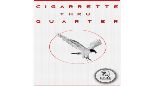 Cigarette Thru Quarter (One Sided) by Eagle Coins - sigaretta attraverso la moneta