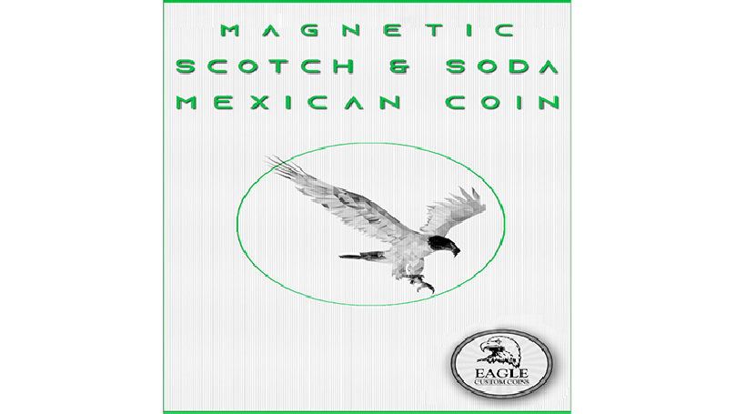 Magnetic Scotch and Soda Mexican Coin by Eagle Coins - Trick