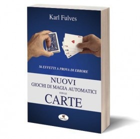 Nuovi giochi di magia automatici con le carte - Karl Fulves
