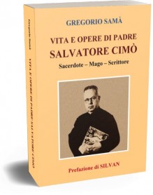 VITA E OPERE DI PADRE SALVATORE CIMÒ - Libro in Italiano