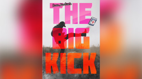 The Big Kick (Gimmicks and Online Instructions) by Liam Montier - Trick