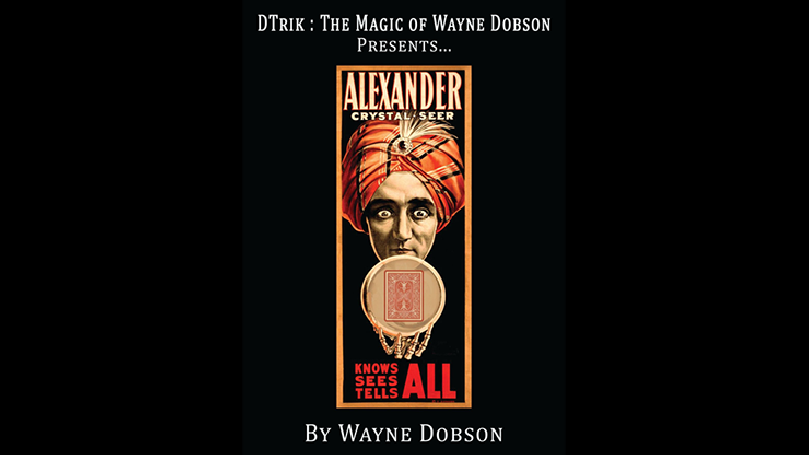 Alexander: The Crystal Seer by Wayne Dobson - Trick