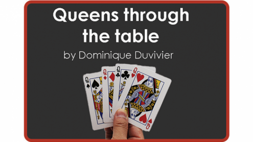 Queens Through The Table (Gimmicks and Online Instructions) by Dominique Duvivier - Trick