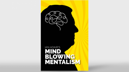 Ian Adair's Mind Blowing Mentalism by Ian Adair & Phil Shaw - Book
