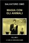 MAGIA CON GLI ANIMALI (TORTORE - CONIGLI – PESCI) ENCICLOPEDIA DELL'ILLUSIONISMO di Salvatore Cimò - Libro in Italiano