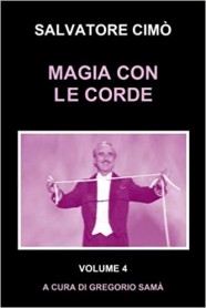 MAGIA CON LE CORDE: ENCICLOPEDIA DELL'ILLUSIONISMO di Salvatore Cimò - Libro in Italiano