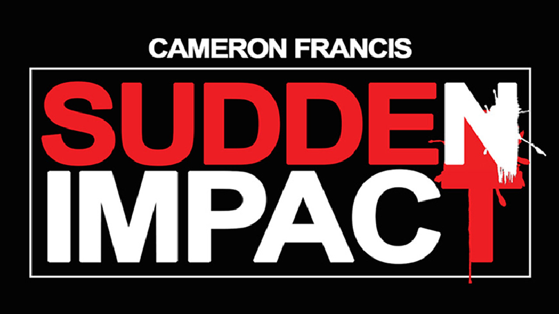 Sudden Impact (Gimmicks and Online Instructions) by Francis Cameron