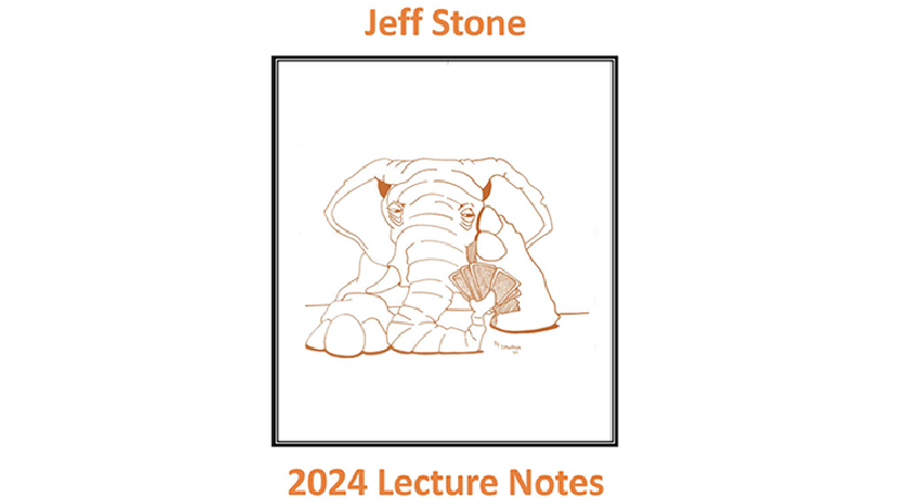 Jeff Stone's 2024 Lecture Notes by Jeff Stone