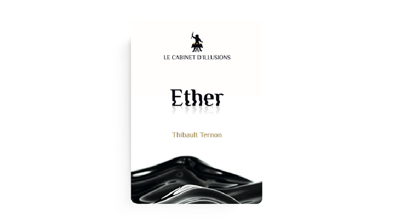 Ether by Thibault Ternon x Le Cabinet d'Illusions