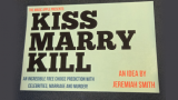The Magic Apple presents Kiss Marry Kill by Jeremiah Smith
