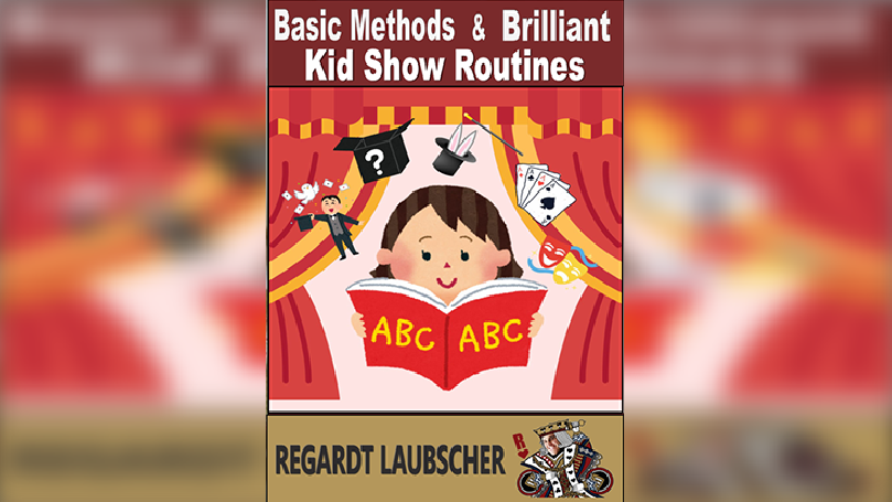 Basic Methods & Brilliant Kids show Routines by Regardt Laubscher eBook DOWNLOAD