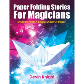Paper Folding Stories for Magicians by Devin Knight