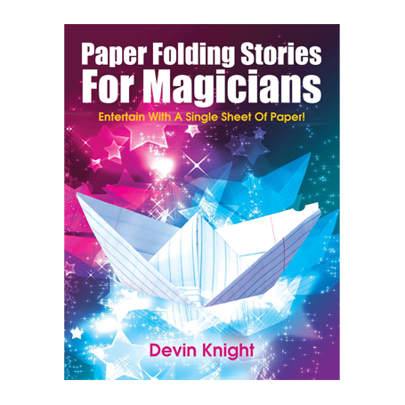 Paper Folding Stories for Magicians by Devin Knight