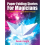 Paper Folding Stories for Magicians by Devin Knight